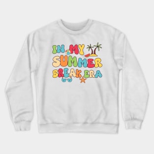 In My Summer Break Era 2024 Gift For Men Women Crewneck Sweatshirt